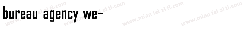 bureau agency we字体转换